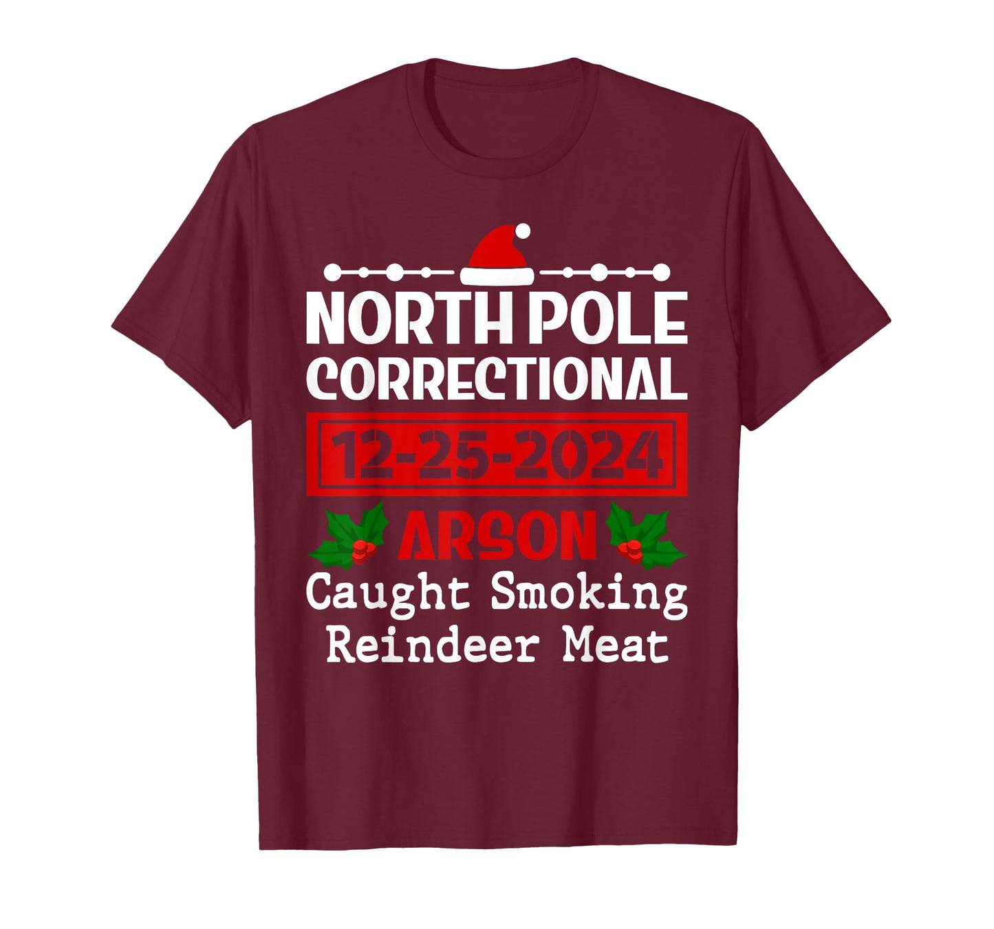 Funny Caught Smoking Reindeer Meat North Pole Correctional T-Shirt