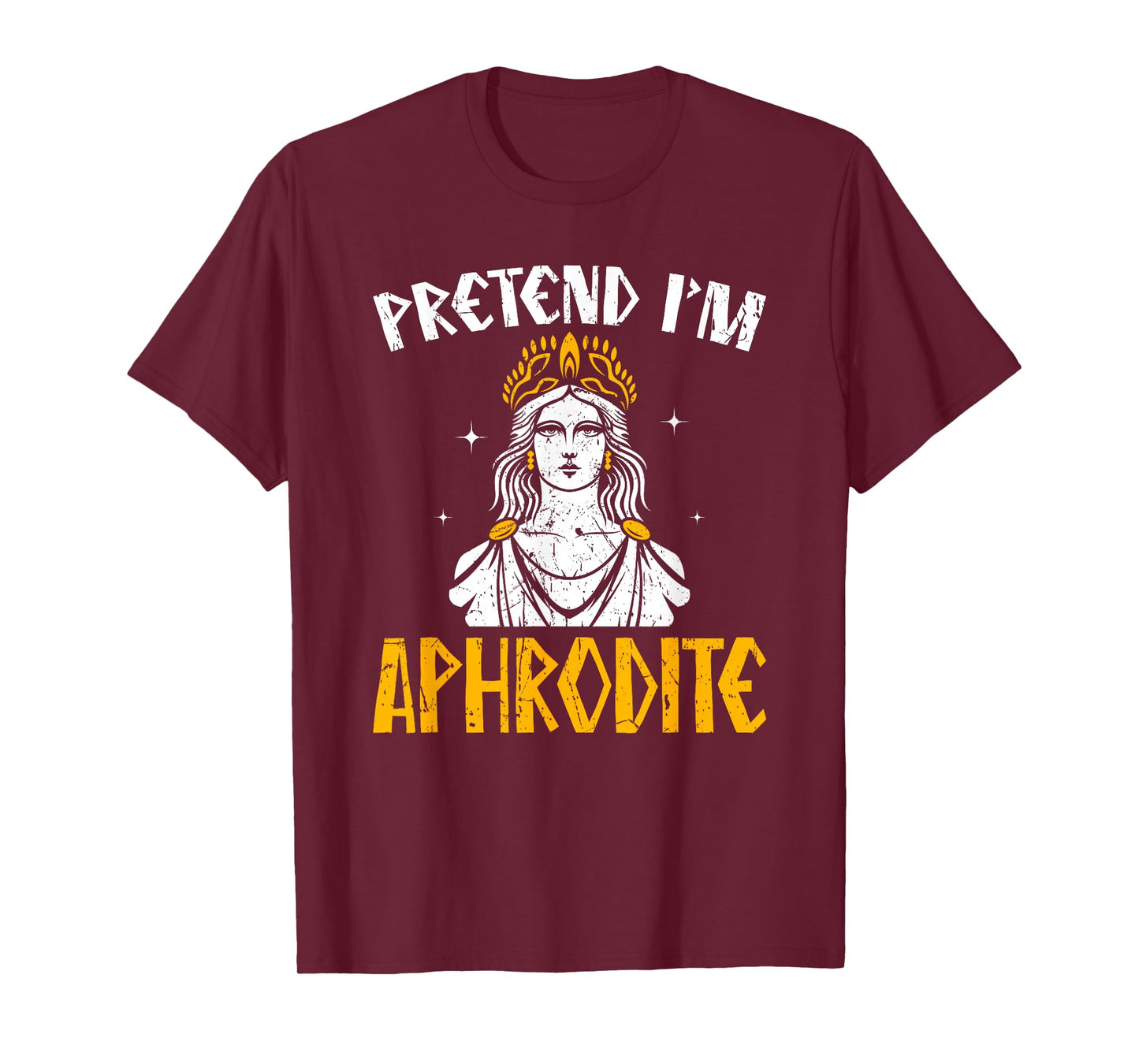 Pretend I'm Aphrodite Ancient Greece Gods Greek Mythology T-Shirt