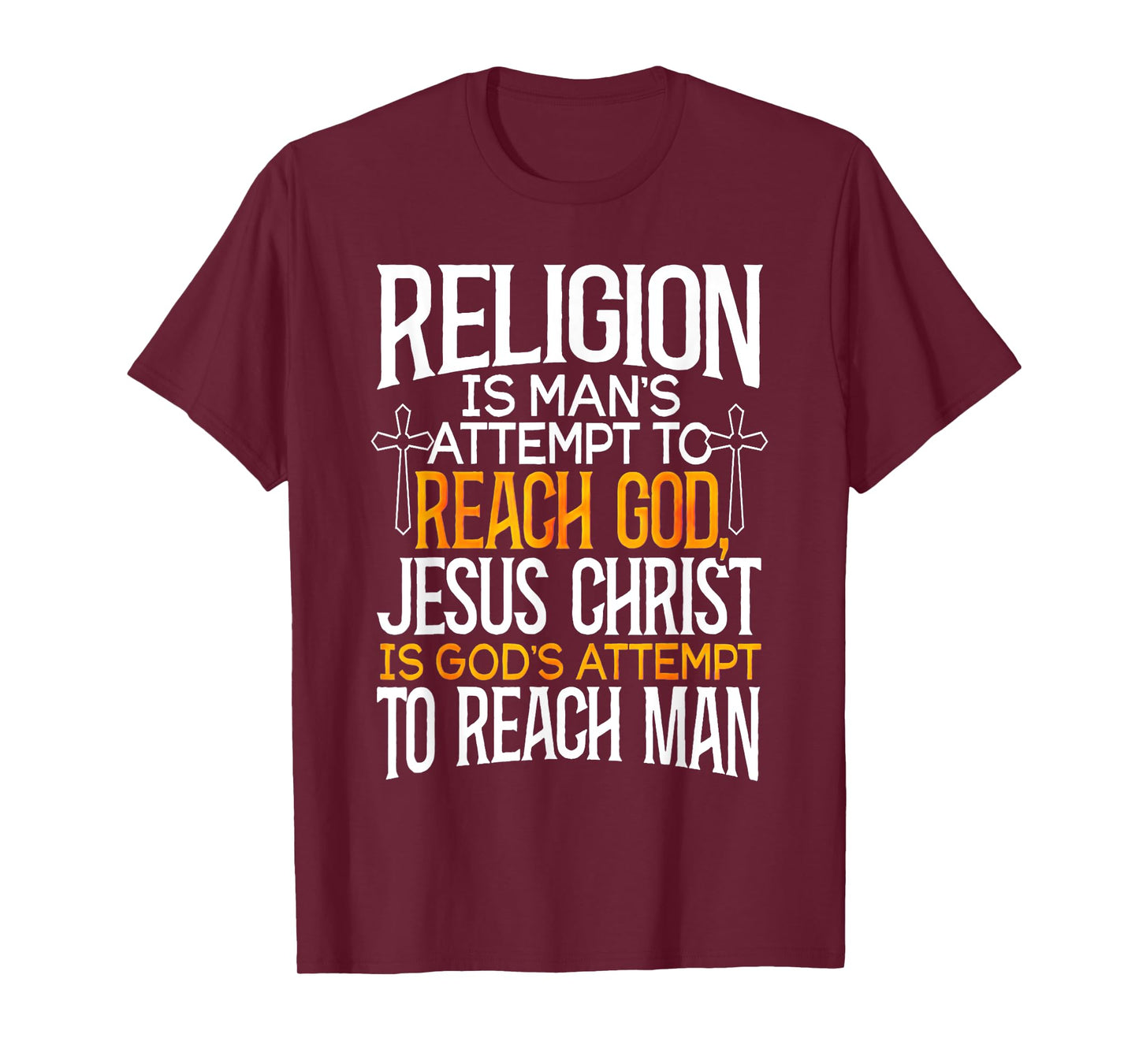 Religion is man's attempt to reach God T-Shirt