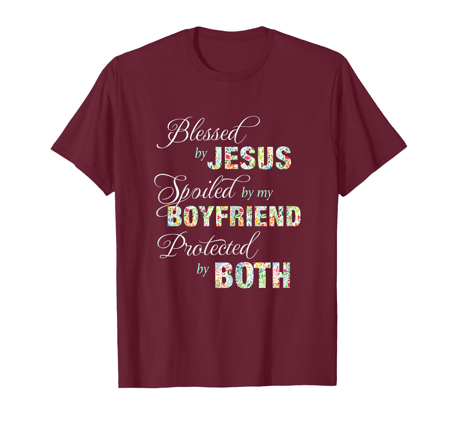 Blessed By Jesus Spoiled By My Boyfriend Protected Both Tee T-Shirt