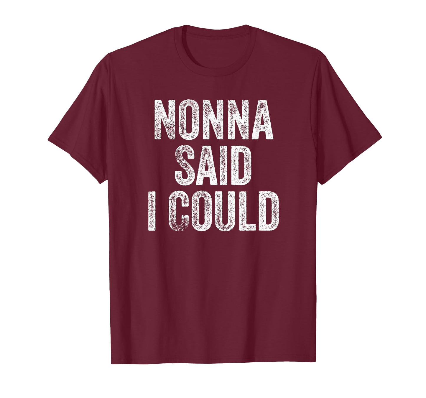 Nonna Said I Could Funny Grandchild Grandson Granddaughter T-Shirt