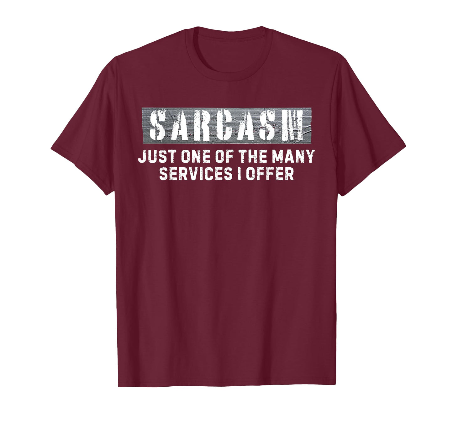 Funny Saying Sarcasm Just One of the Many Services I Offer T-Shirt