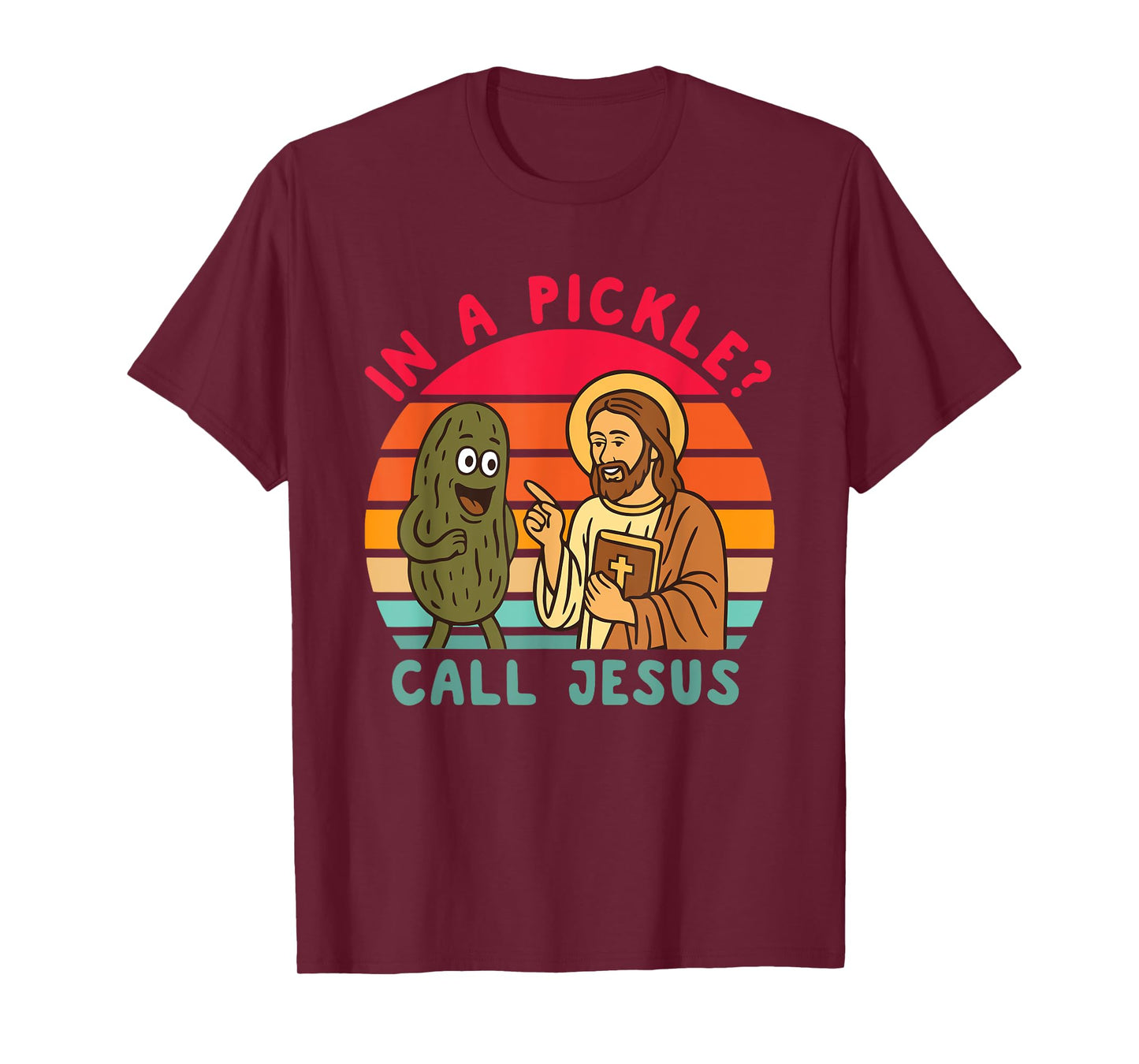 in A Pickle? Call Je-sus Funny Christian Design T-Shirt