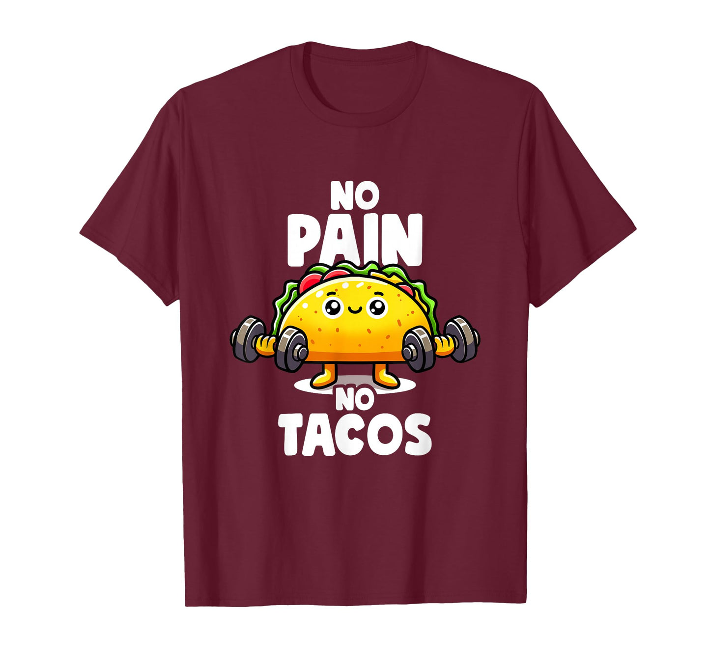No Pain No Tacos Funny Taco Gym Taco Workout Fitness Tacos T-Shirt