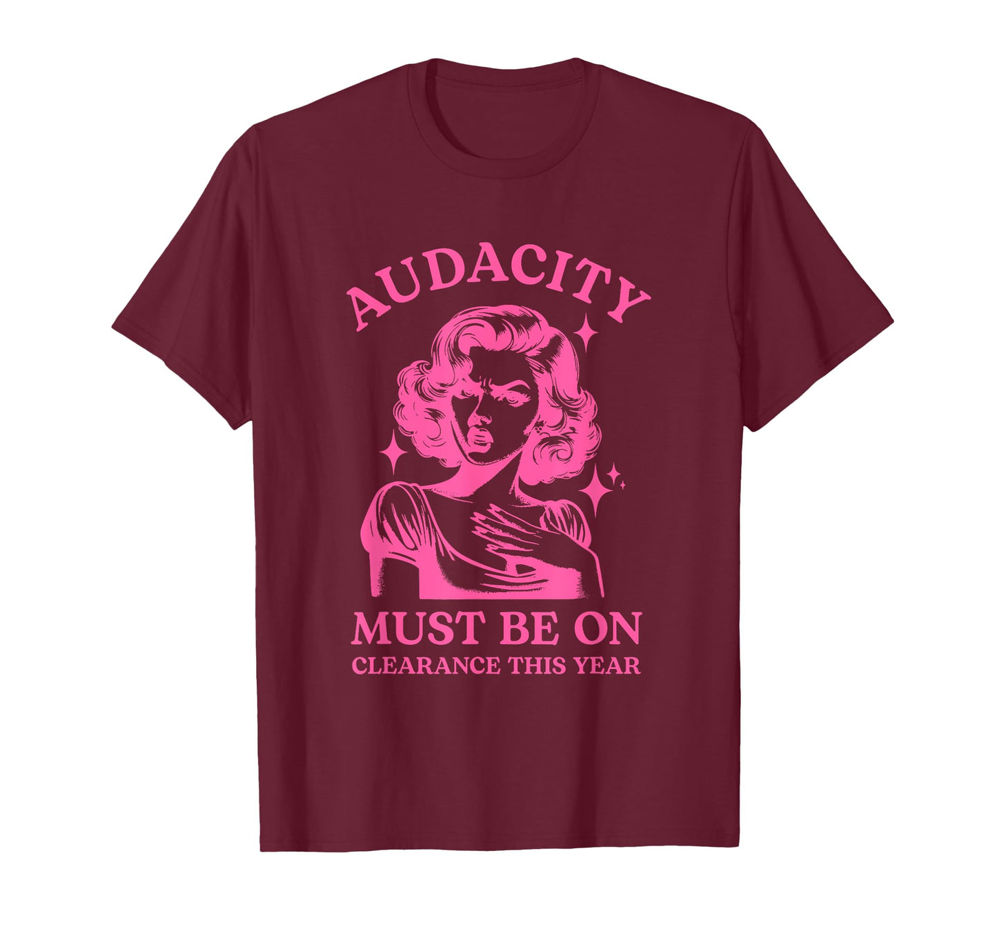 Audacity Must Be On Clearance This Year T-Shirt