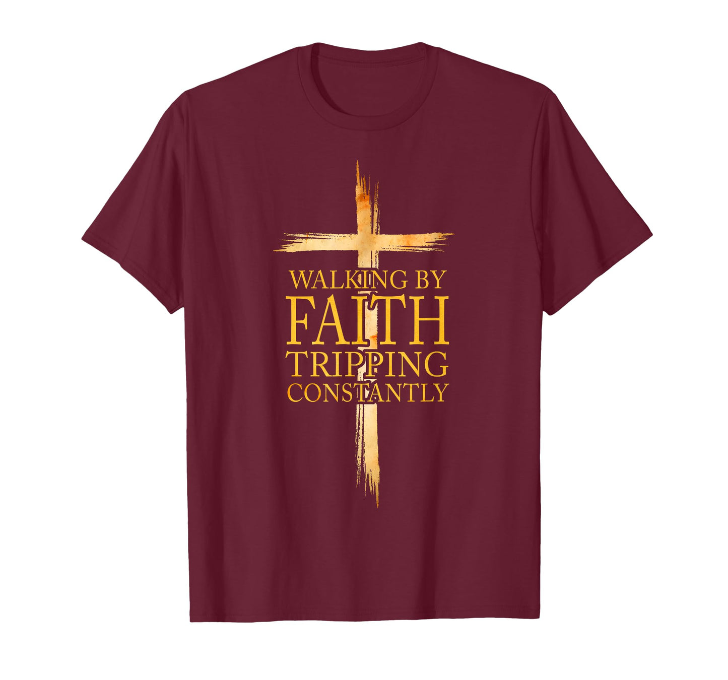 Walking By Faith Tripping Constantly Christian Bible Quotes T-Shirt