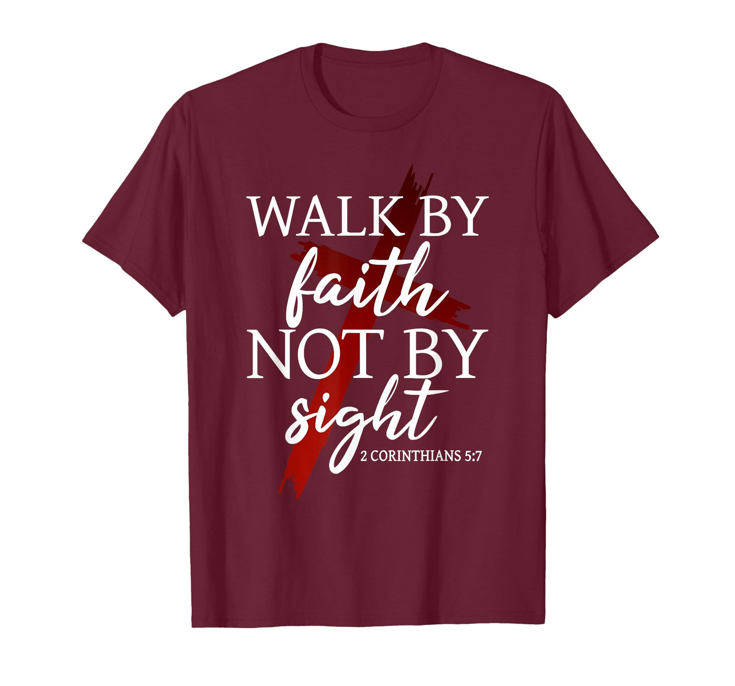 Christian God Jesus Walk by Faith not by Sight T-Shirt