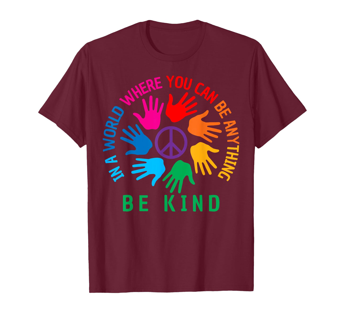 In A World Where You Can Be Anything Be Kind Unity Day T-Shirt