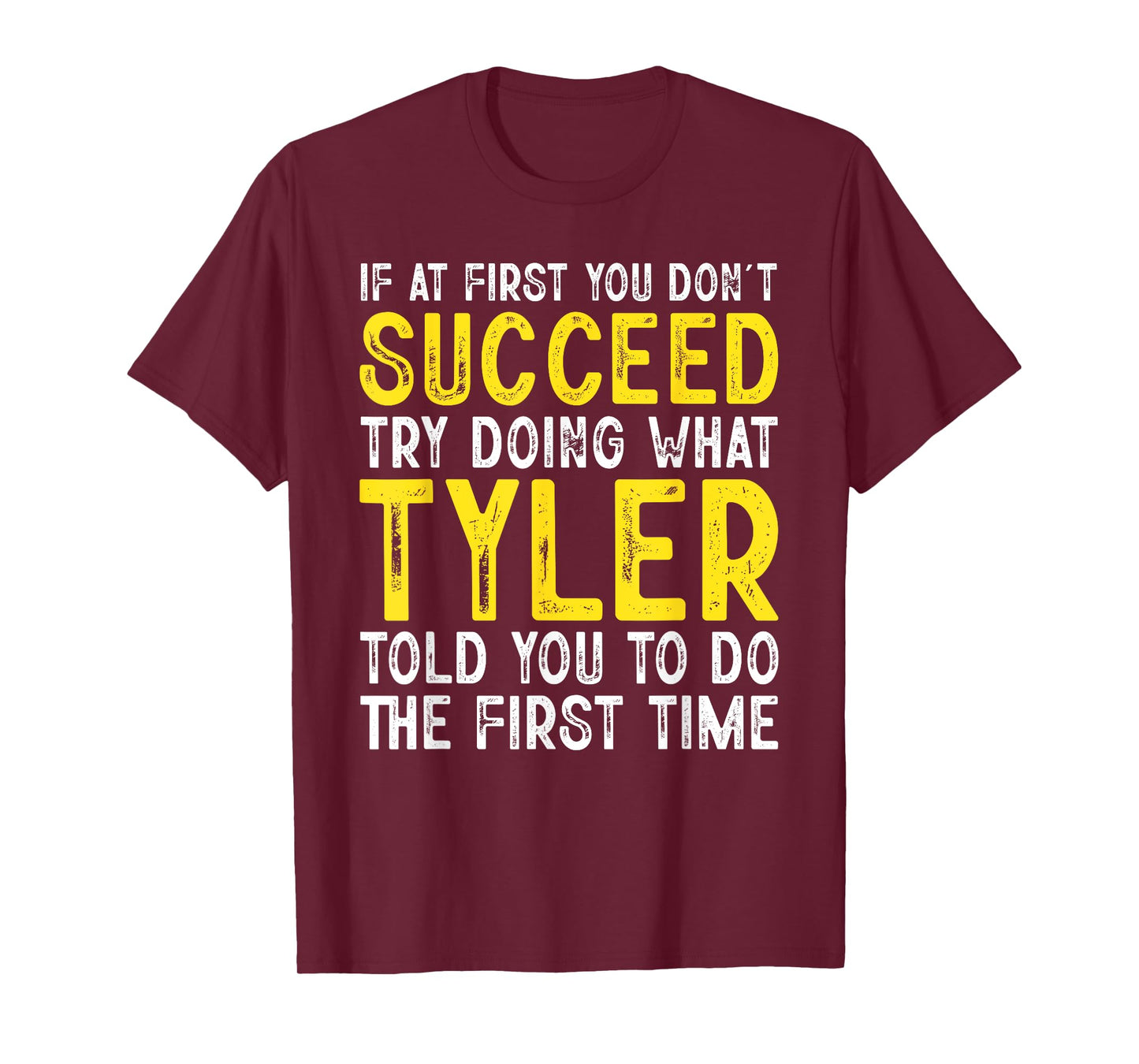 Tyler If At First You Don't Succeed Funny Tyler Name T-Shirt
