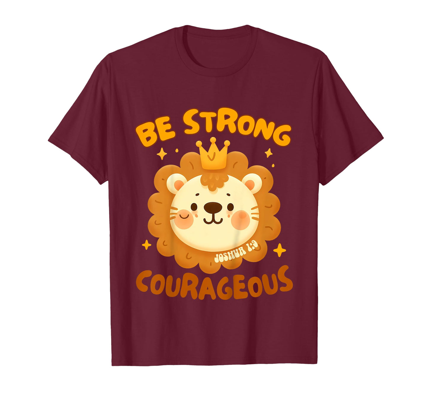 Kids Christian Religious Baby Cute Lion Be A Strong Courageous T-Shirt