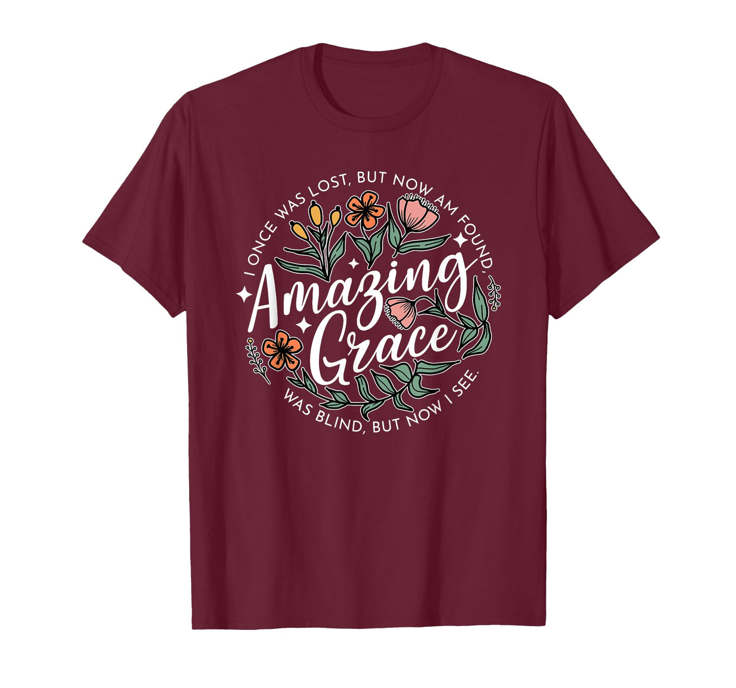 Amazing Grace, I Once Was Lost, But Now Am Found T-Shirt