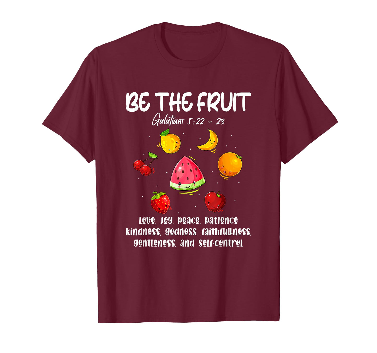 Be The Fruit Christian Verse Spirit Galatians Inspirational T-Shirt