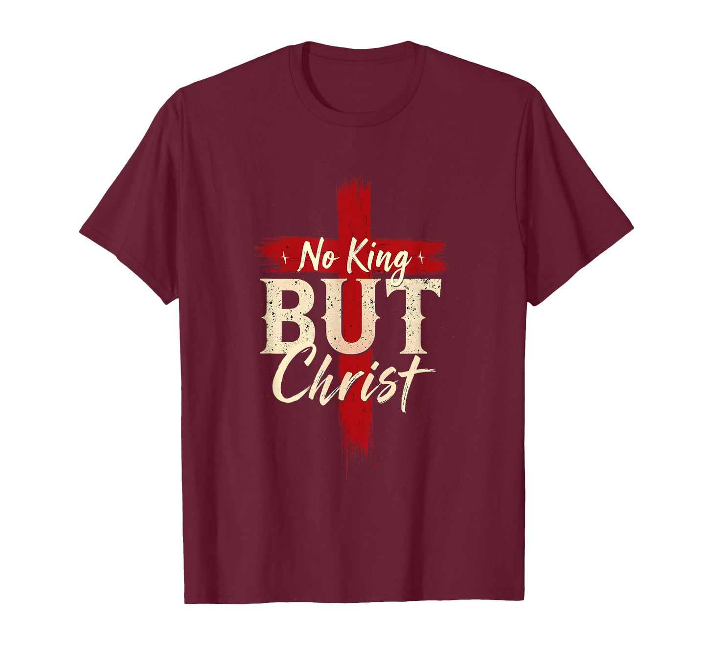 No King But Christ Bold Cross Faith Based Religious T-Shirt