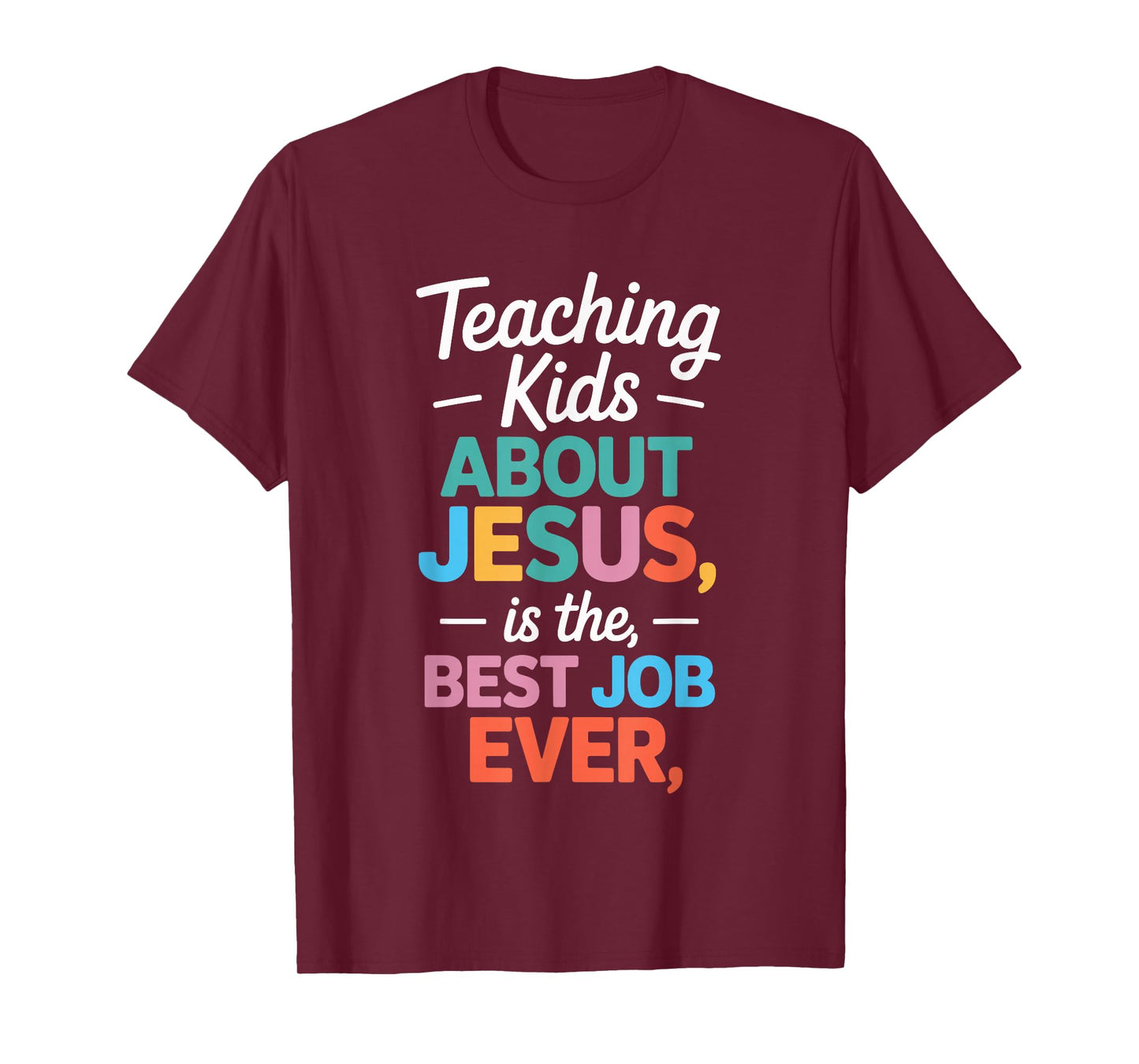 Teaching Kids About Jesus Best Faith Job Ever T-Shirt