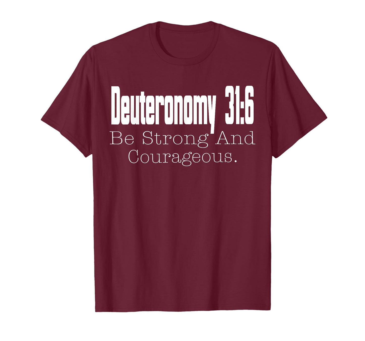Christian Scripture Deuteronomy 31:6 T-Shirt
