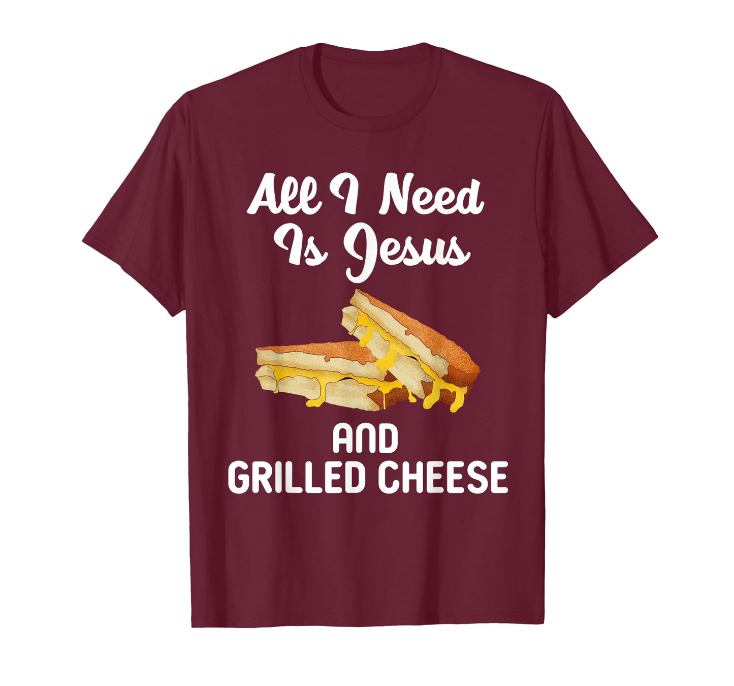 All I Need Is Jesus Grilled Cheese Lover Christian Religion T-Shirt
