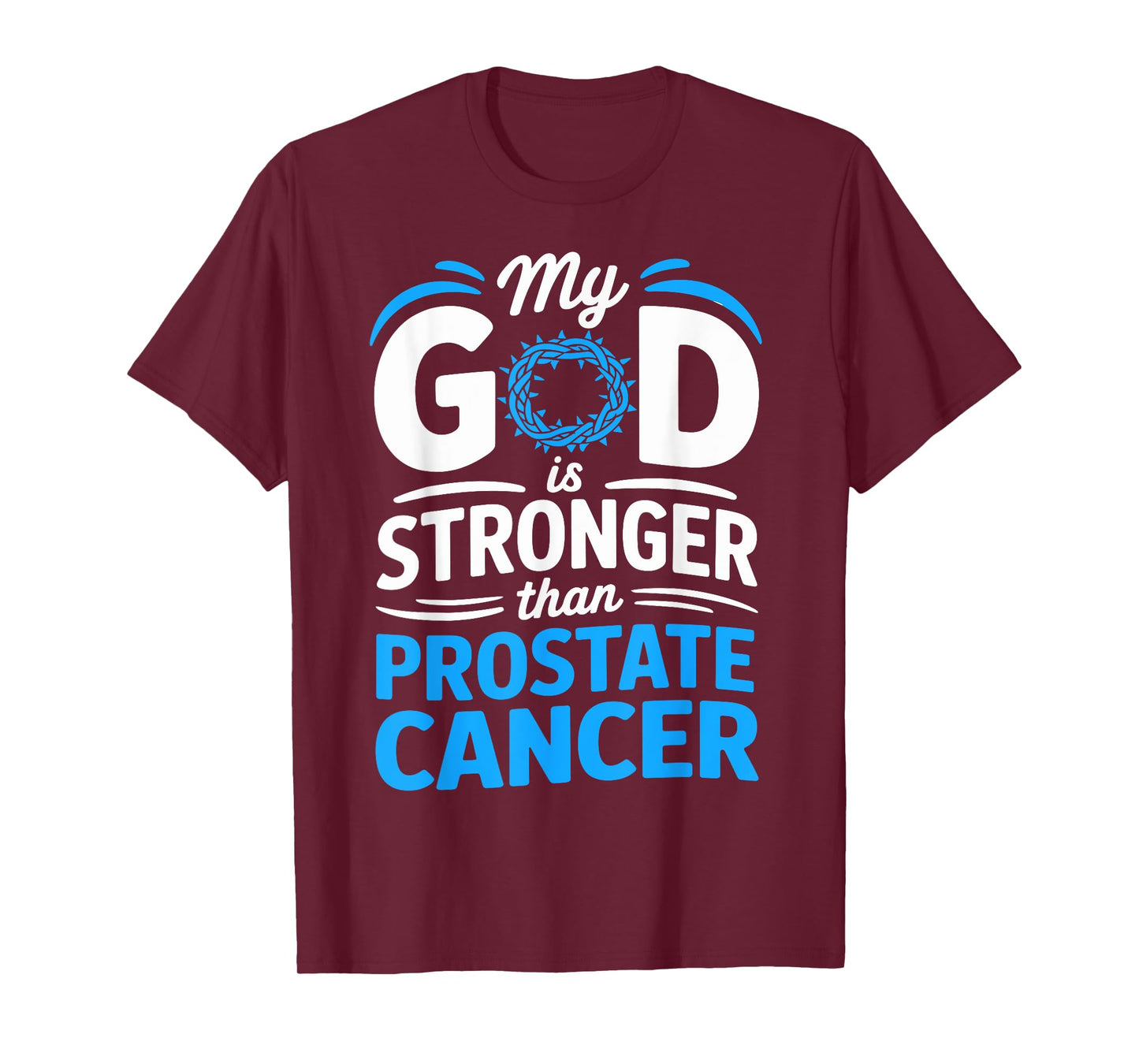 My God Is Stronger Than Prostate Cancer Faith T-Shirt