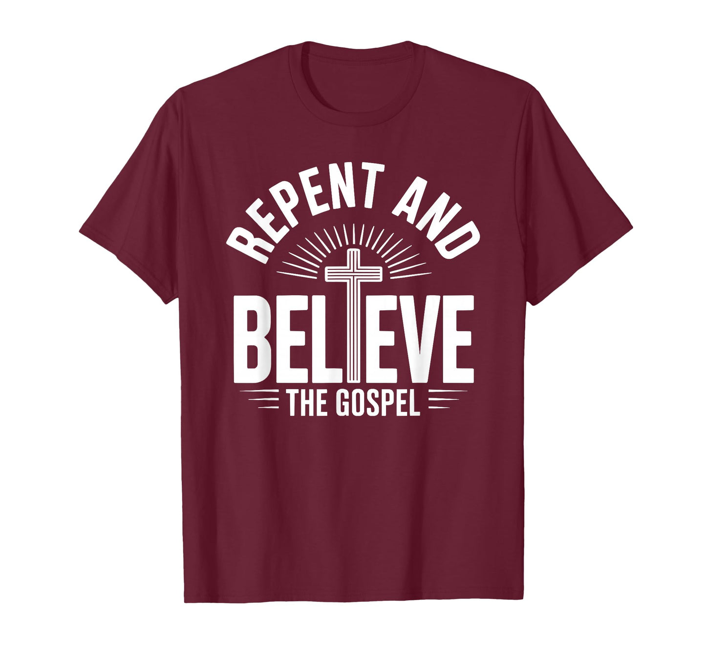 Repent and Believe The Gospel Christian Faith T-Shirt