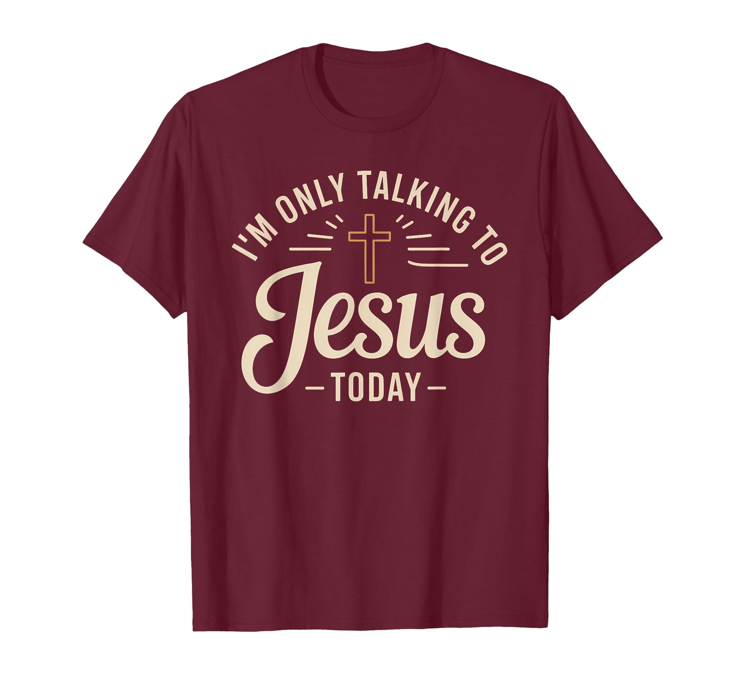 I'm Only Talking To Jesus Christian T-Shirt