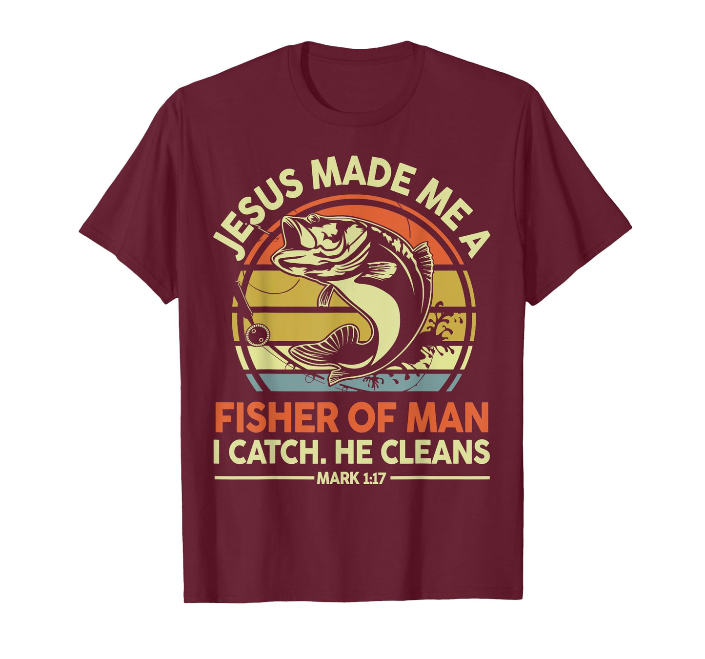Jesus Made Me Fisher Of Man Funny Christian I Love Fishing T-Shirt