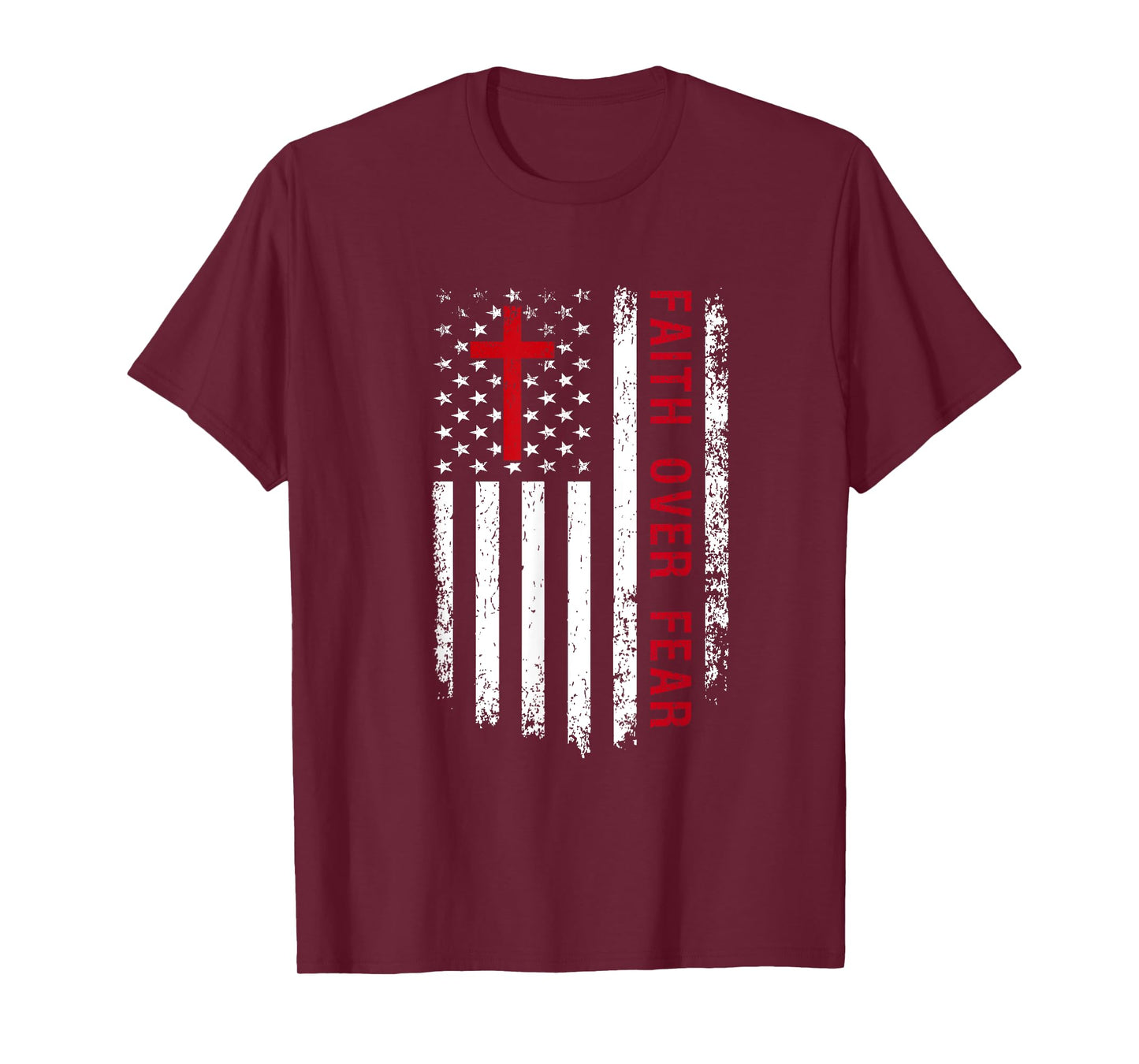 Faith Over Fear American Pride Patriotic Flag Christian Women Kids Men T-Shirt