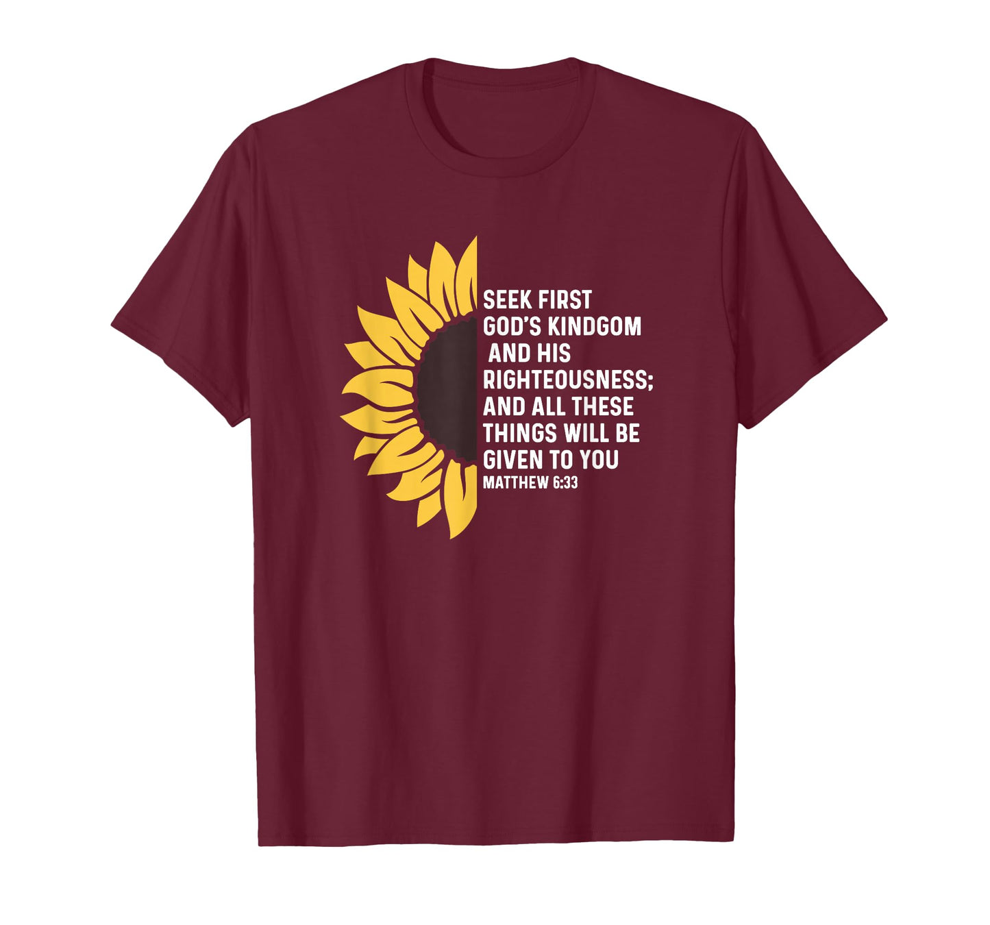 Matthew 6:33 6 33 God Jesus Seek Kingdom Righteousness T-Shirt