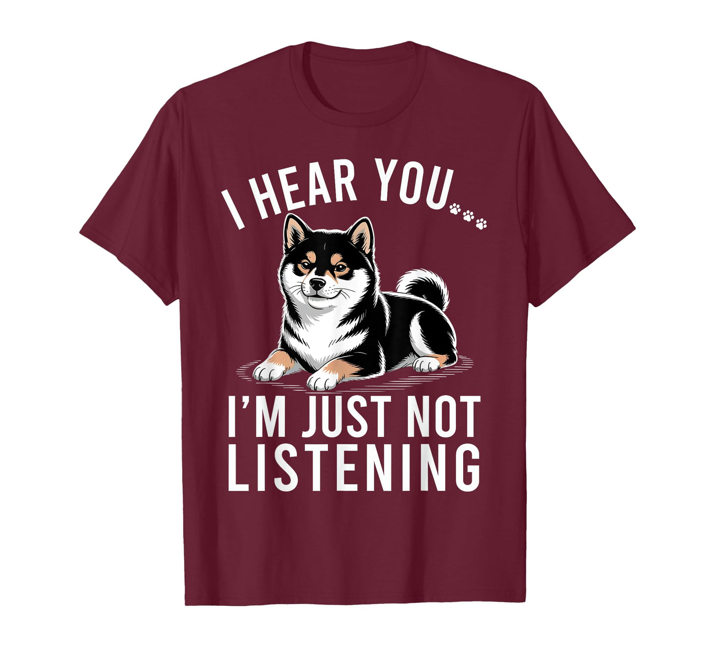 Funny Shiba Inu I Hear You I'm Just Not Listening T-Shirt