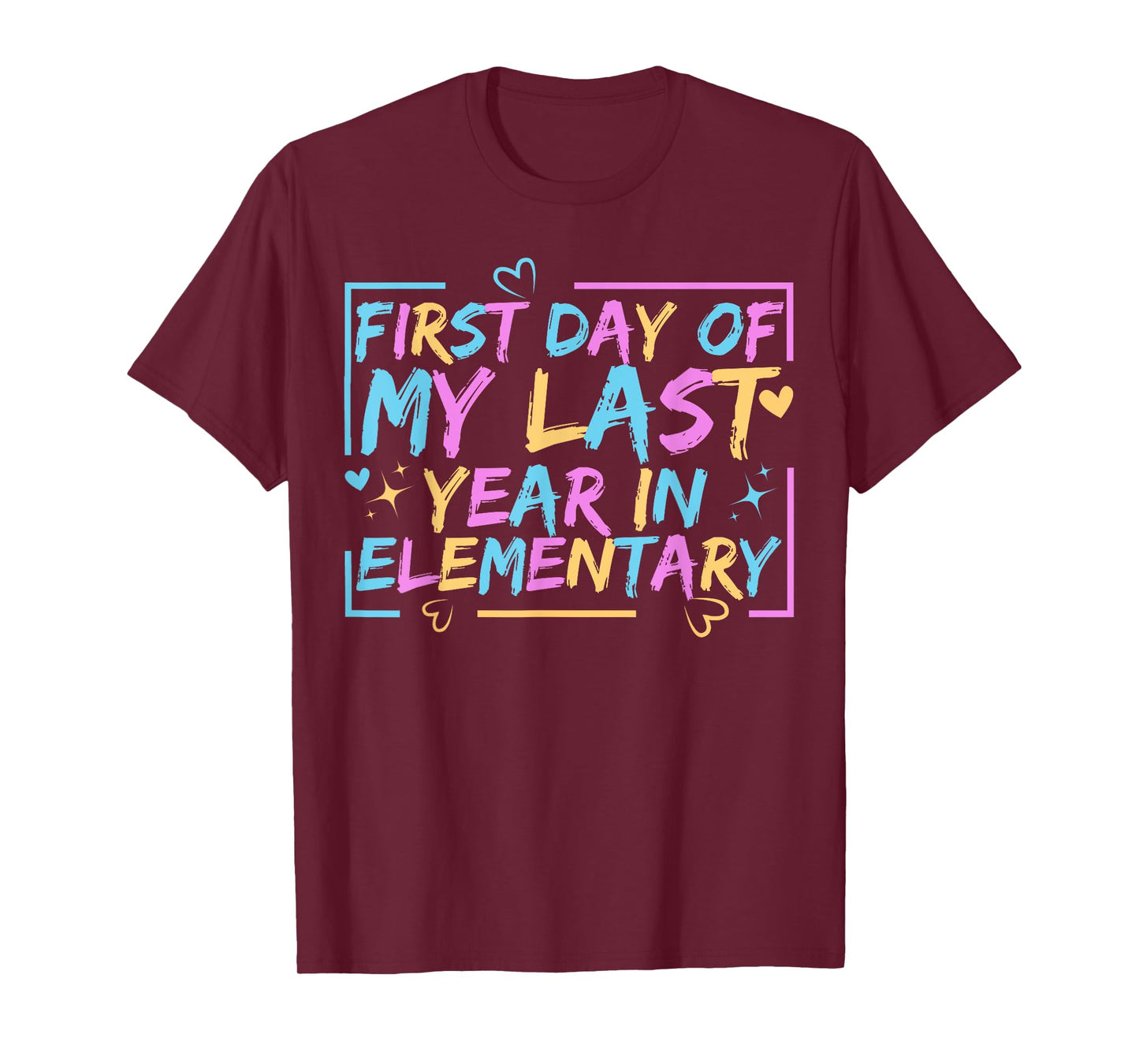 First Day of My Last Year in Elementary Back to School T-Shirt
