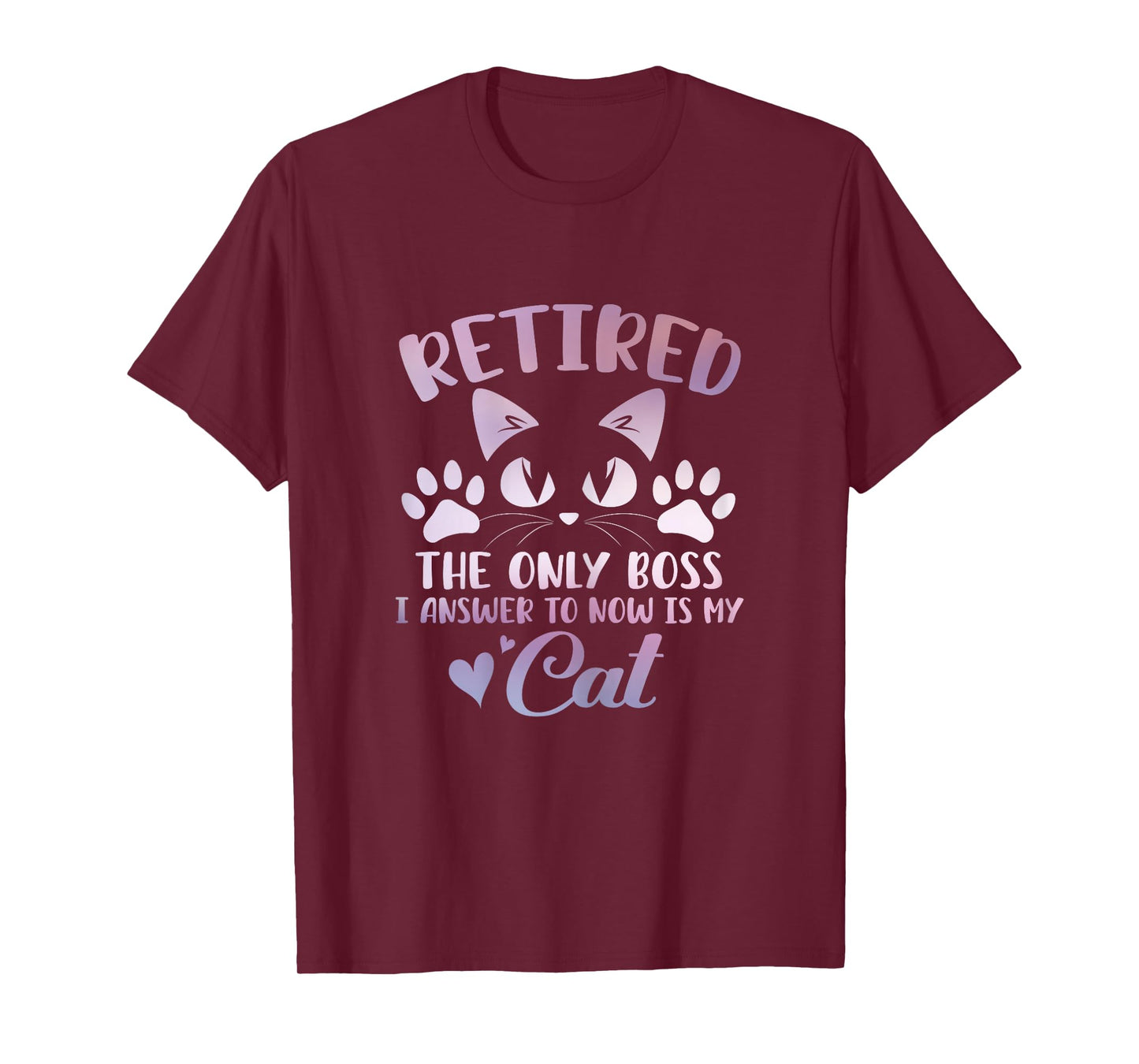 Retired Cat The Only Boss Retirement Cat Lovers Men Women T-Shirt