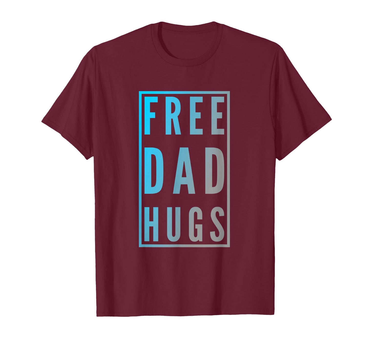 Free Dad Hugs Sign Funny Text Design Free Hugs Quotes T-Shirt