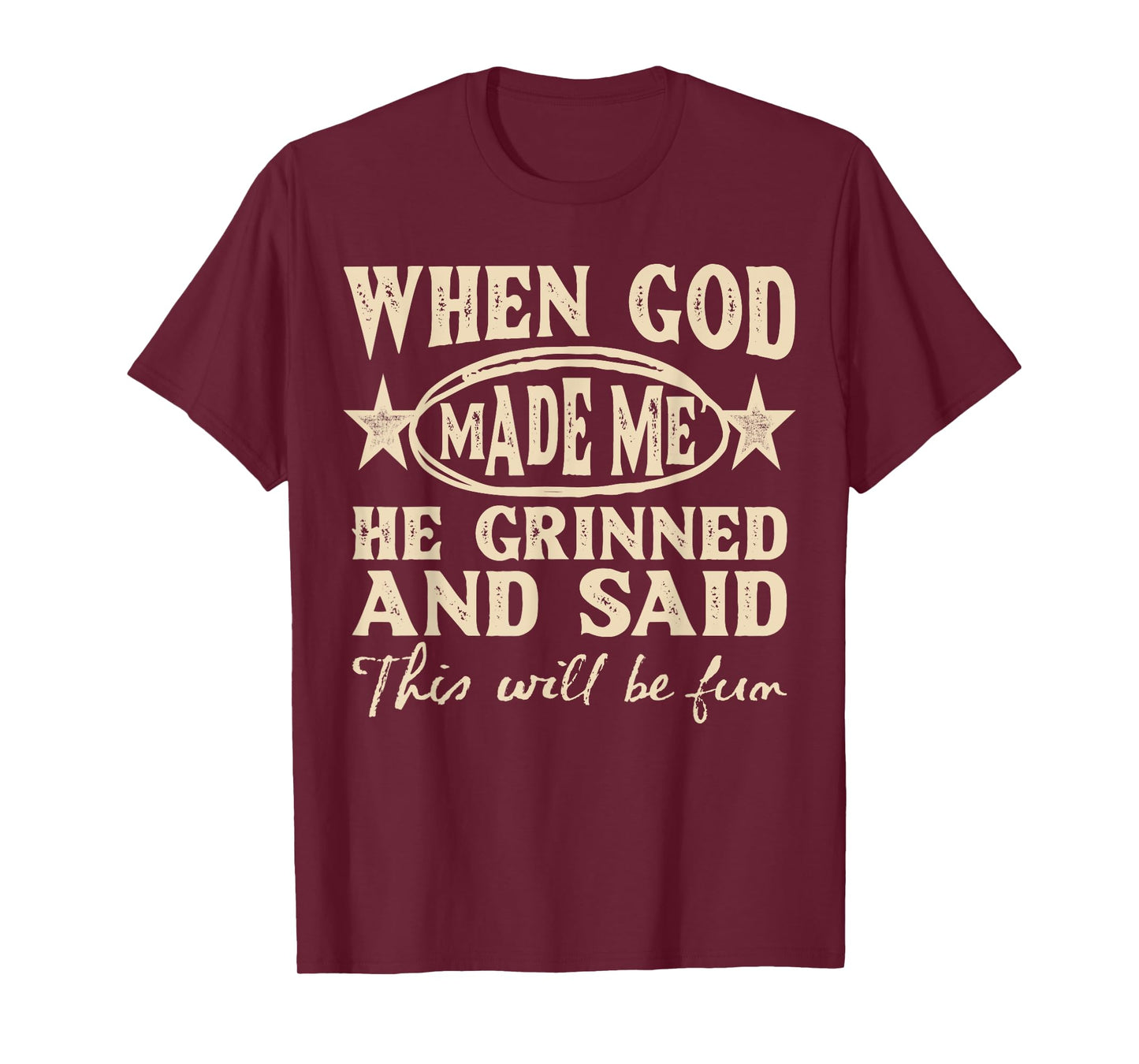 God Made Me This Will Be Fun Humor Christian Saying Womens T-Shirt