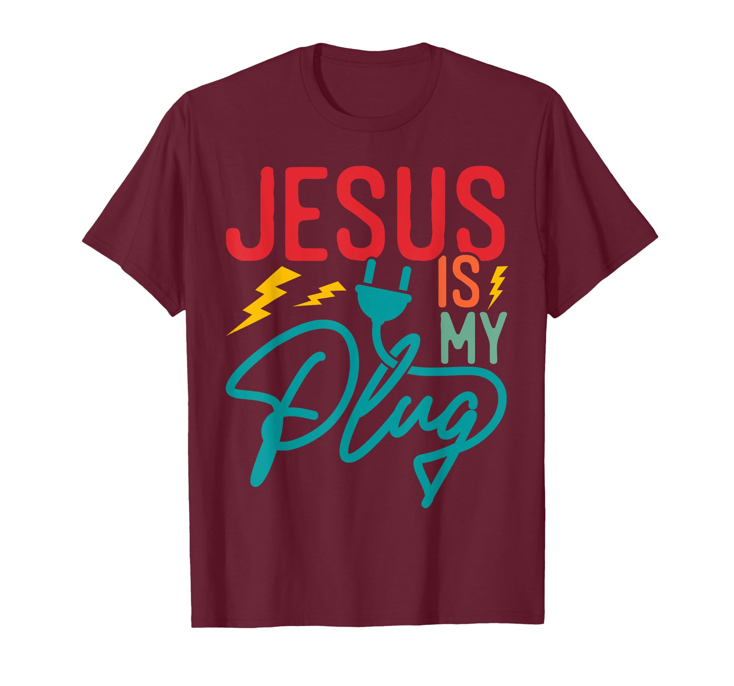 Jesus Is My Plug - Funny Christian Faith Religious T-Shirt
