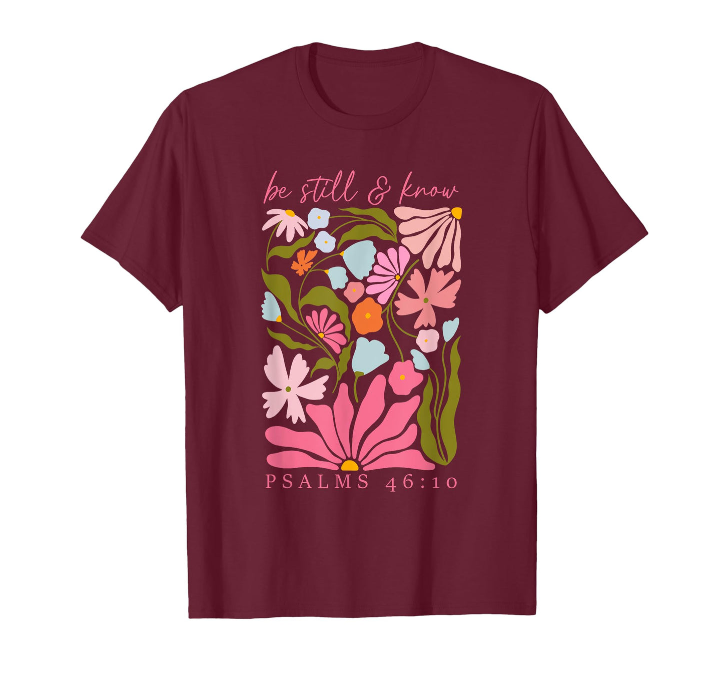 Be Still And Know Psalm 46:10, Retro Christian Floral T-Shirt