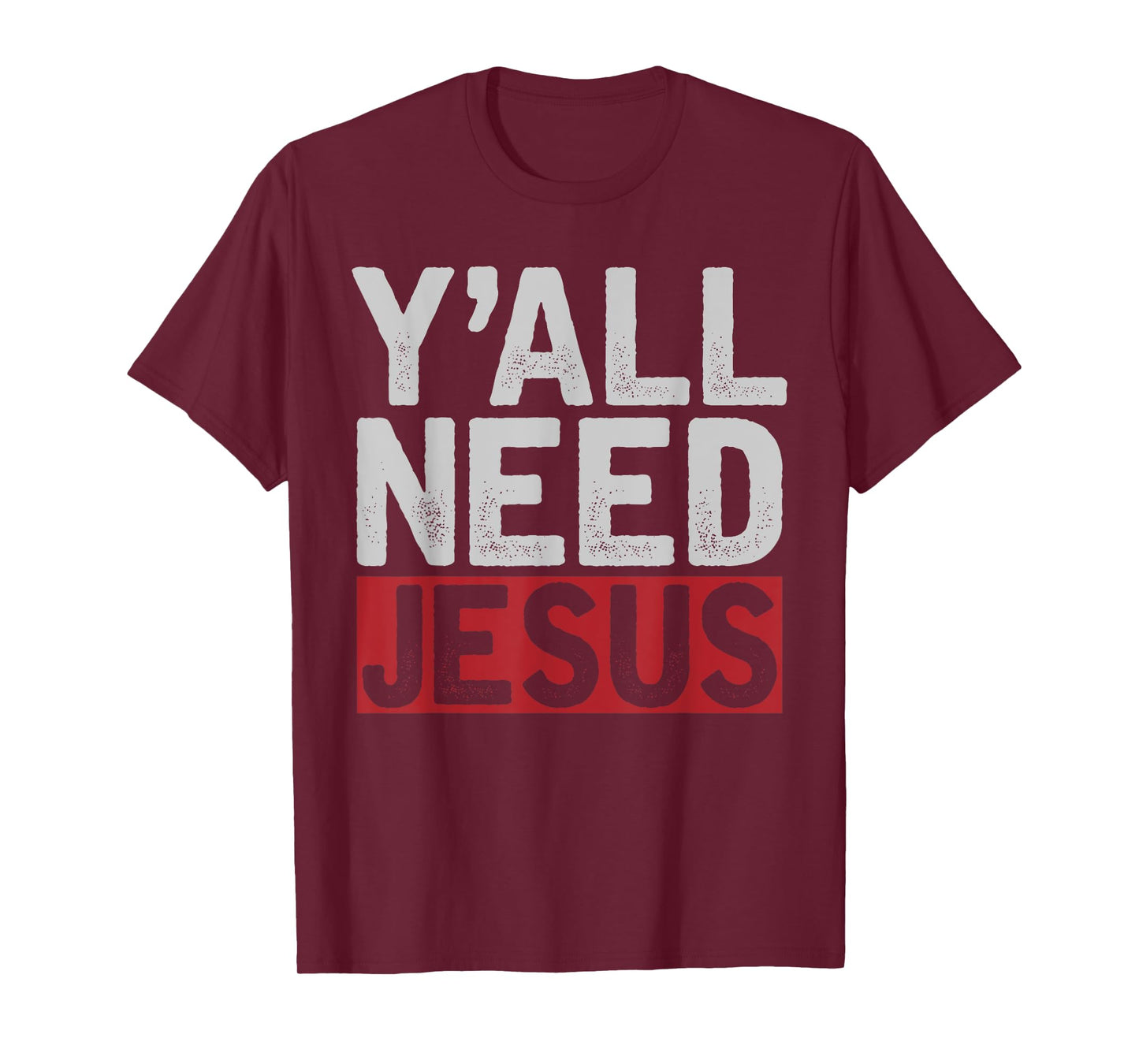 Funny Jesus Christ Devotee Christian Lord Yall Need Jesus T-Shirt