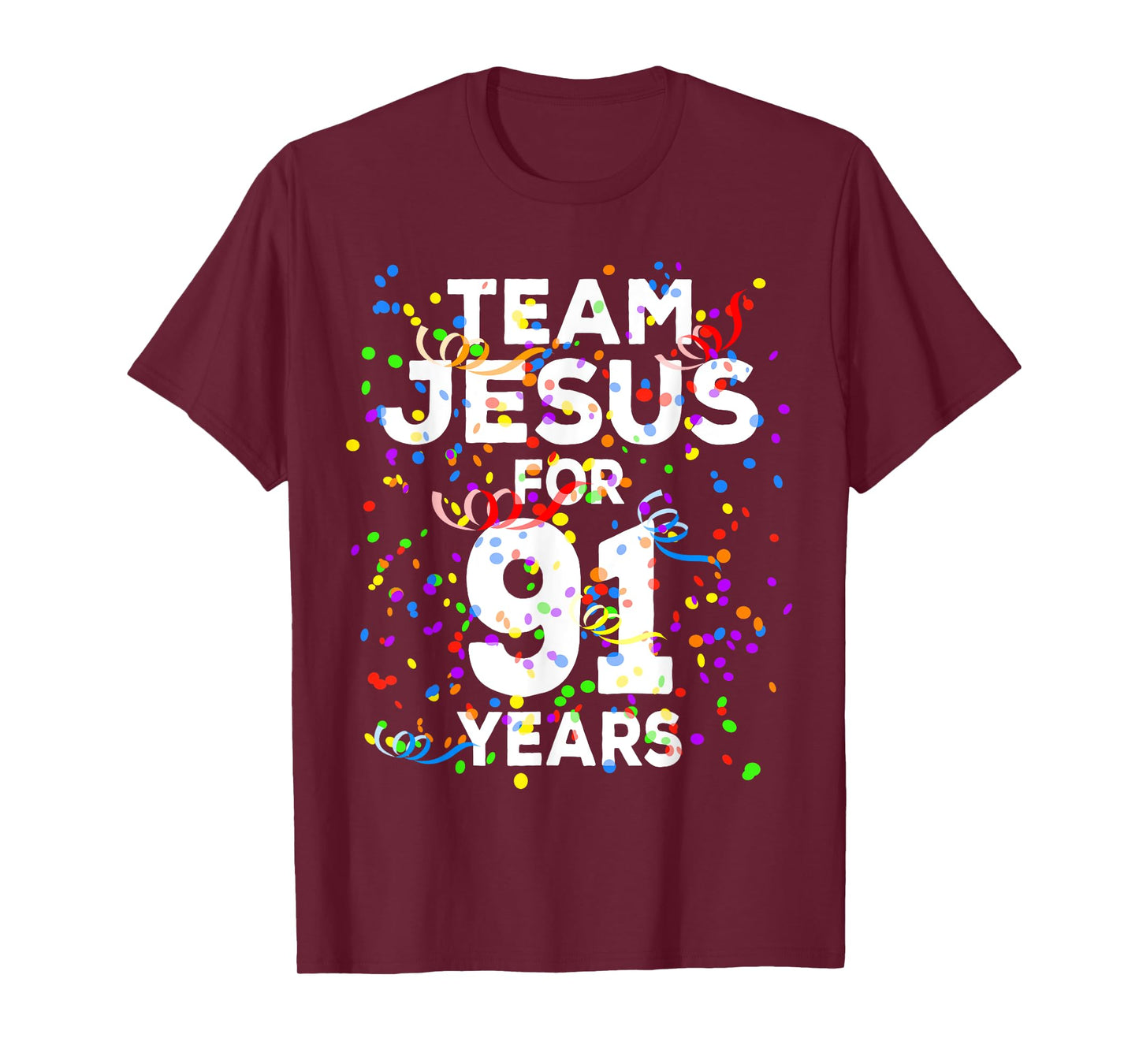 Funny Team Jesus For 91 Years Old Christian 91st Birthday T-Shirt