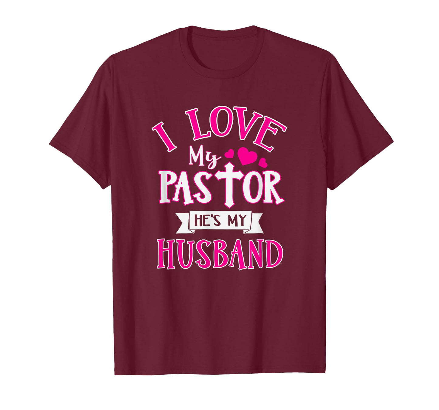 I Love My Pastor He's My Husband Funny Pastor's Wife Church T-Shirt
