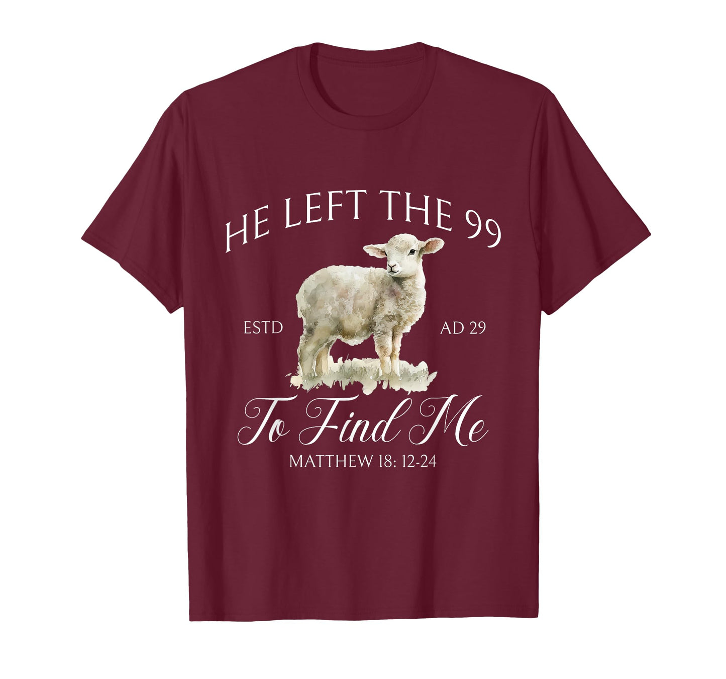 He left the 99 to find me Jesus leaves the 99 Christian T-Shirt