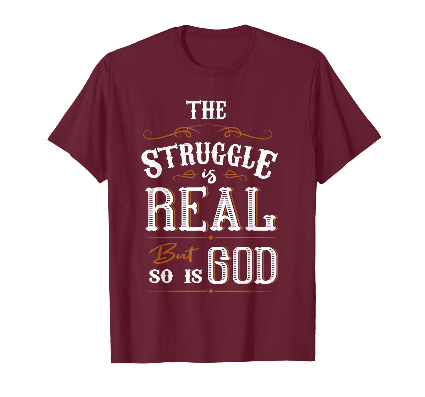 Religion The Struggle Is Real But So Is God Love For Jesus T-Shirt