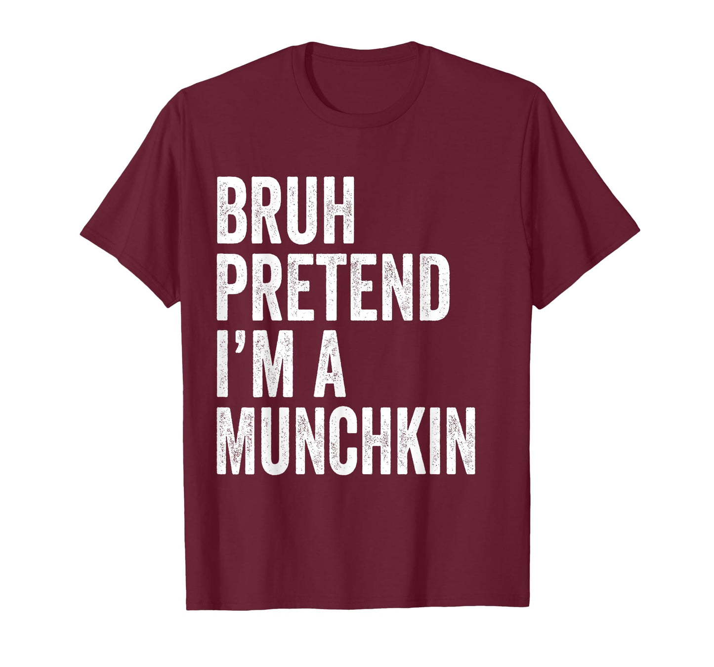 Bruh Pretend I'm A Munchkin Matching Costume Halloween Funny T-Shirt