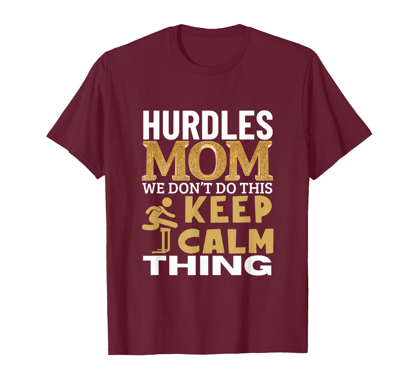 Hurdles Mom Quote Funny Hurdles T-Shirt