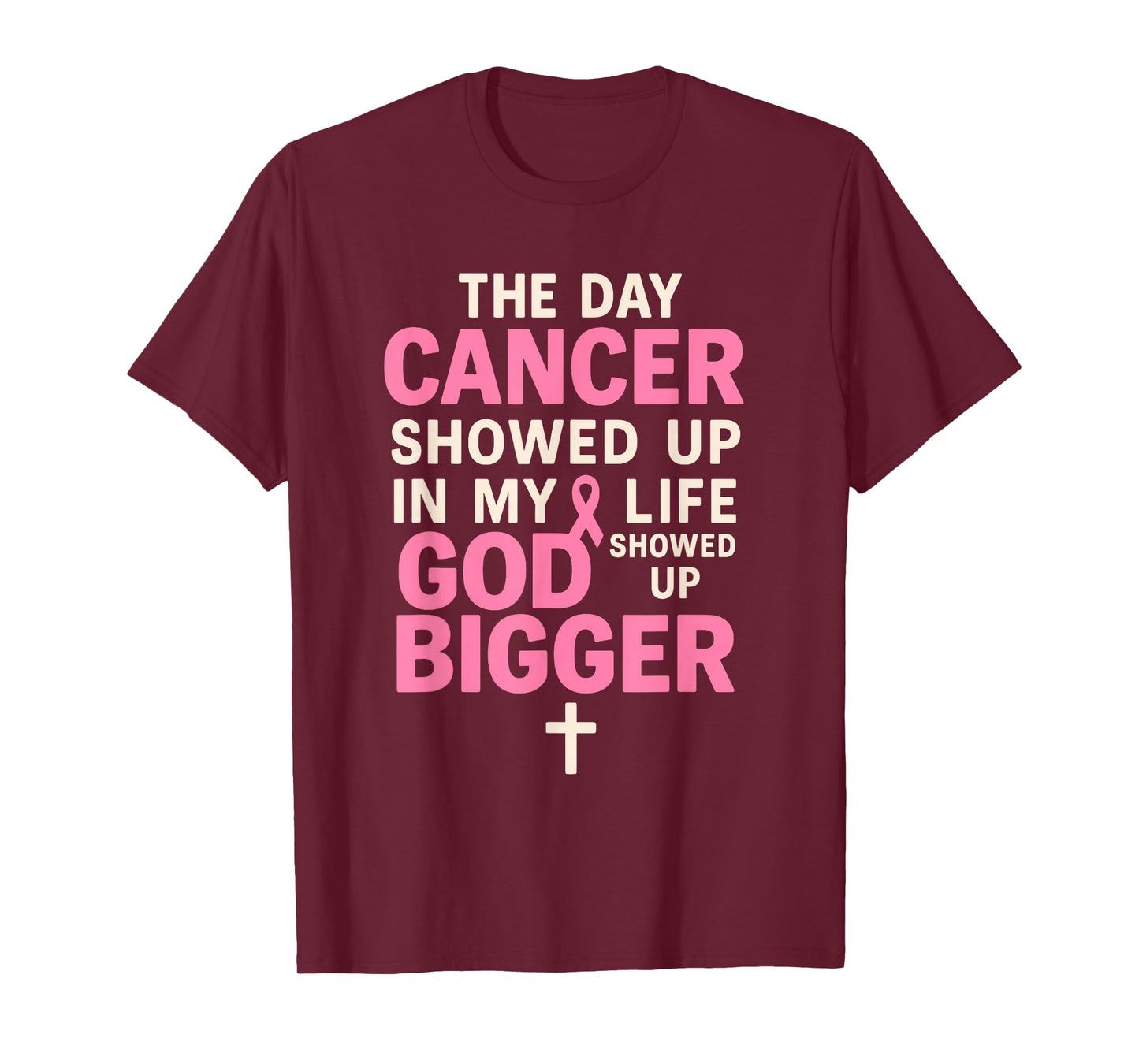 The Day Cancer Showed Up God Showed Up Bigger Pink Ribbon T-Shirt