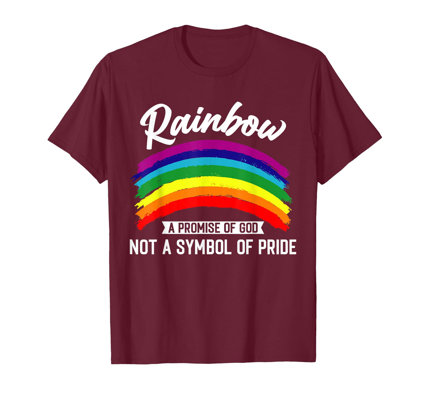 Rainbow A Promise Of God Not A Symbol Of Pride T-Shirt