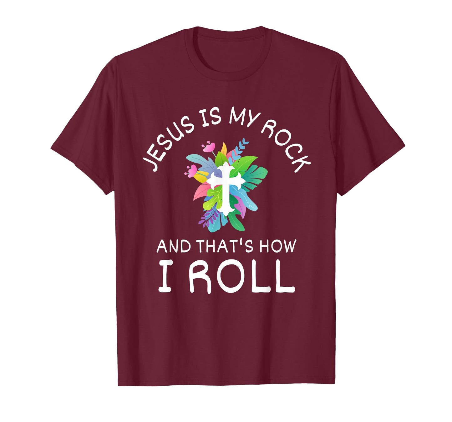 Jesus Is My Rock And That’s How I Roll Christian Faith T-Shirt
