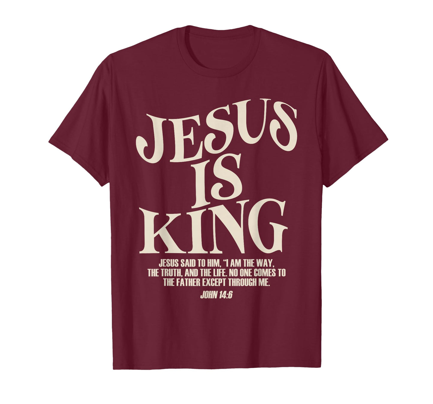 Jesus is King Bible Verse John 14:6 Christian God Religious T-Shirt