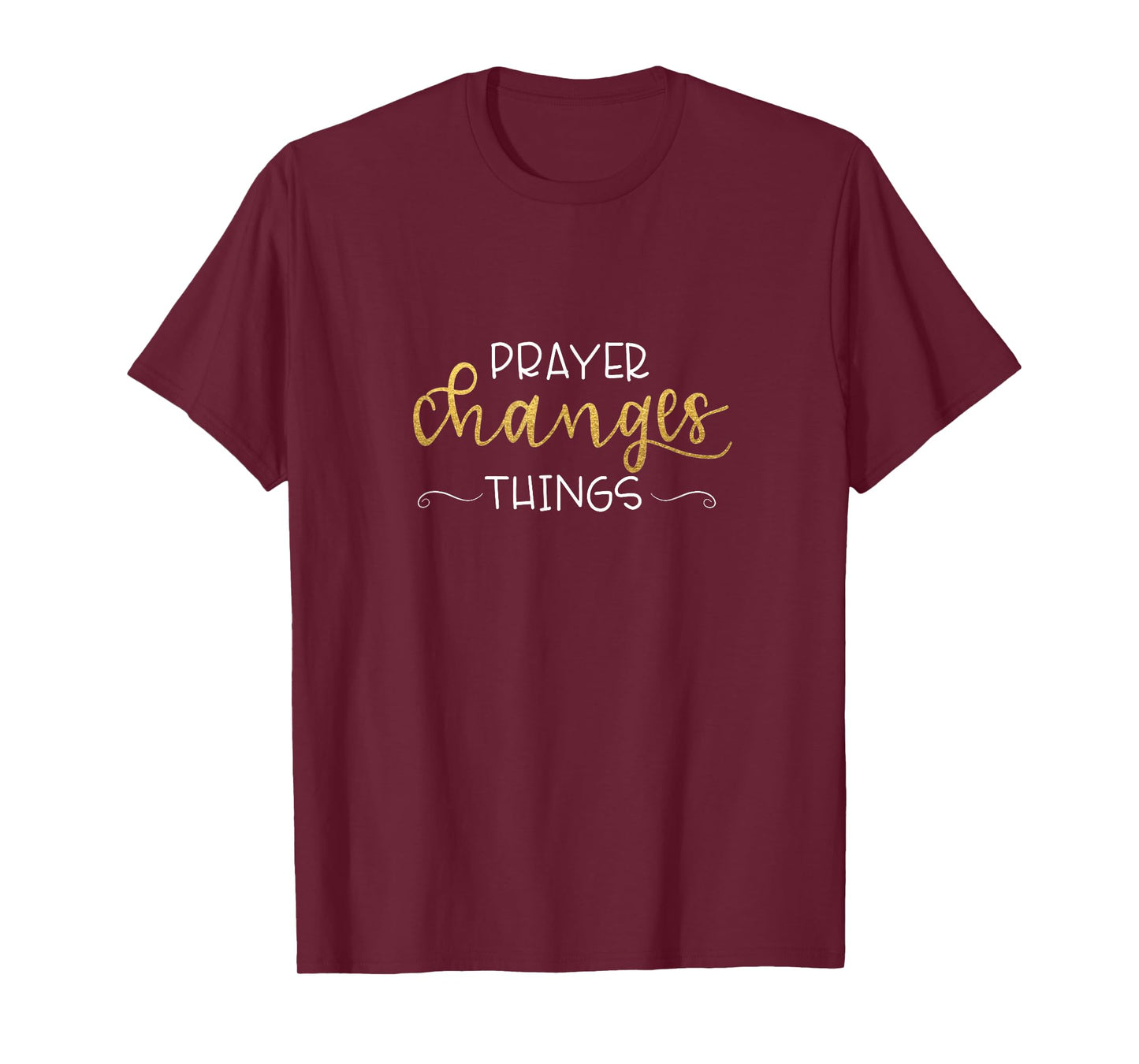 Prayer Changes Things Inspirational Christian T-Shirt