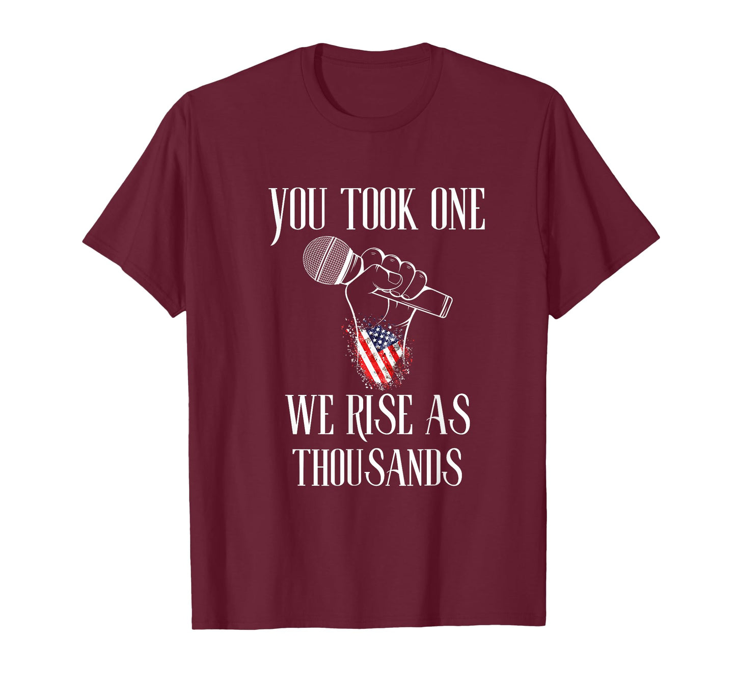 You Took One We Rise As Thousands Protest Quote T-Shirt