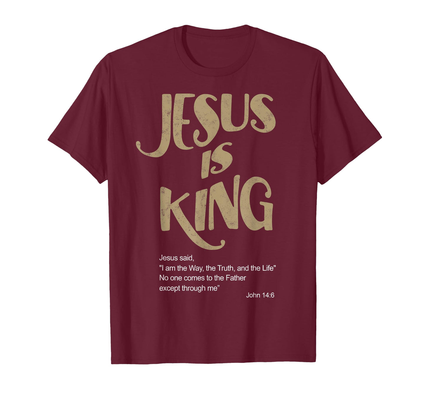 John 14:6 Jesus is a King Christian Tee Bible Lover T-Shirt