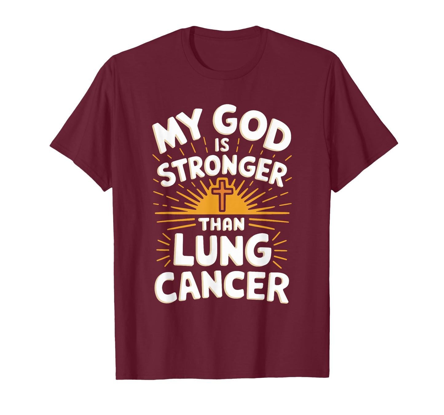 My God Is Stronger Than Lung Cancer T-Shirt