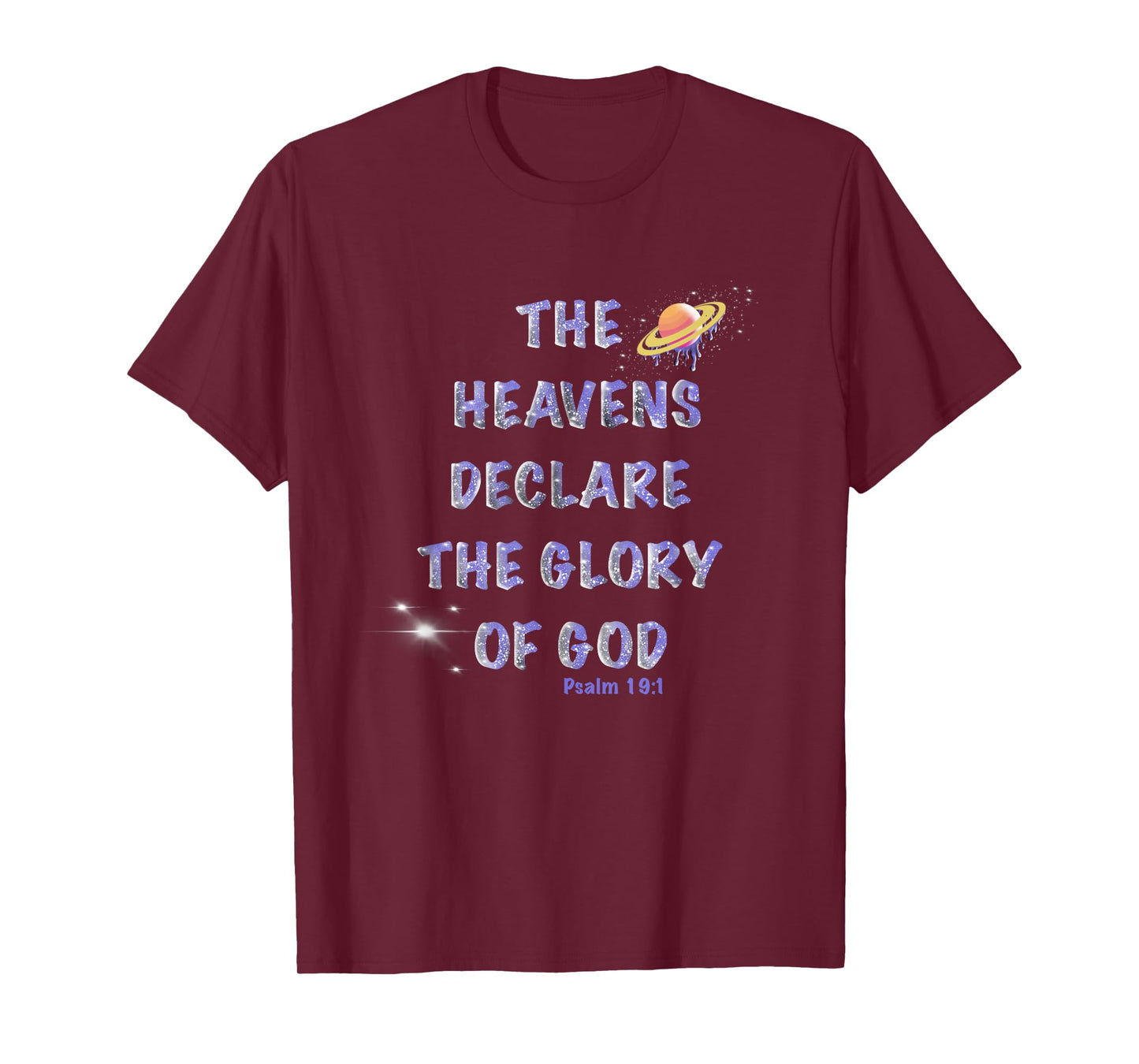 The Heavens Declare the Glory of God Psalm 19:1 T-Shirt