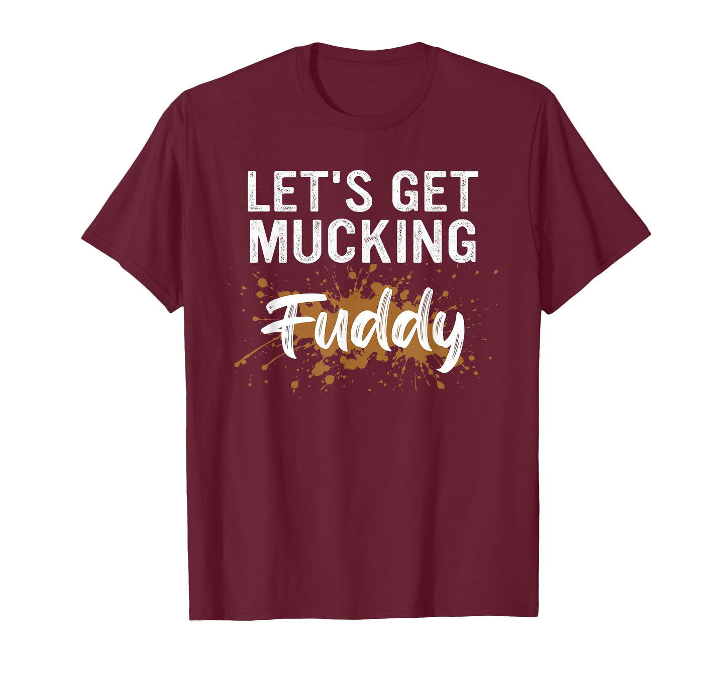 Let's Get Mucking Fuddy T-Shirt